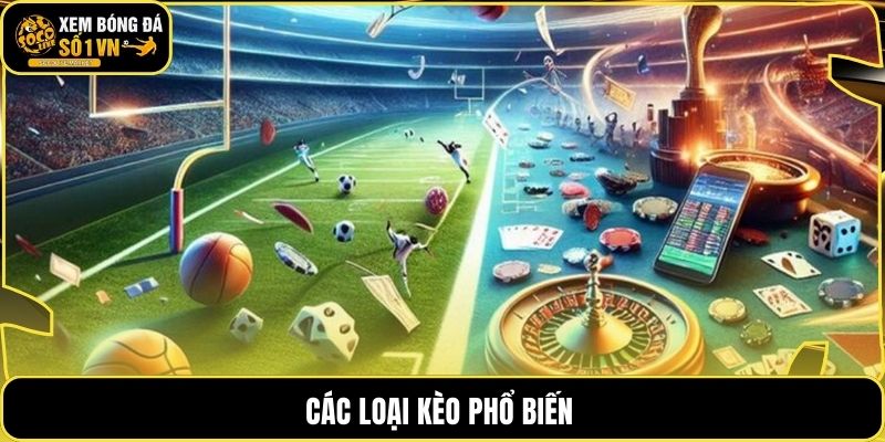 Các loại kèo phổ biến