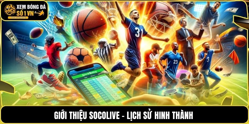 Giới thiệu Socolive - Lịch sử hinh thành