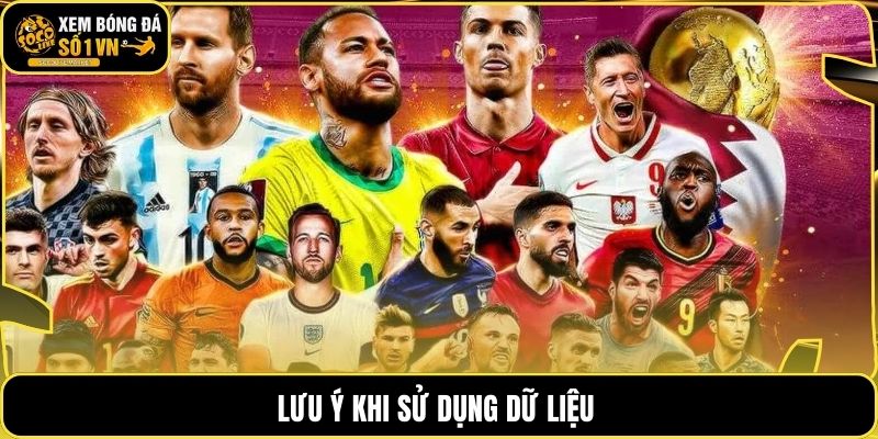 Lưu ý khi sử dụng dữ liệu